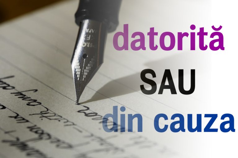 Datorită sau din cauza? Când și cum se folosesc corect. Mulți români fac confuzia