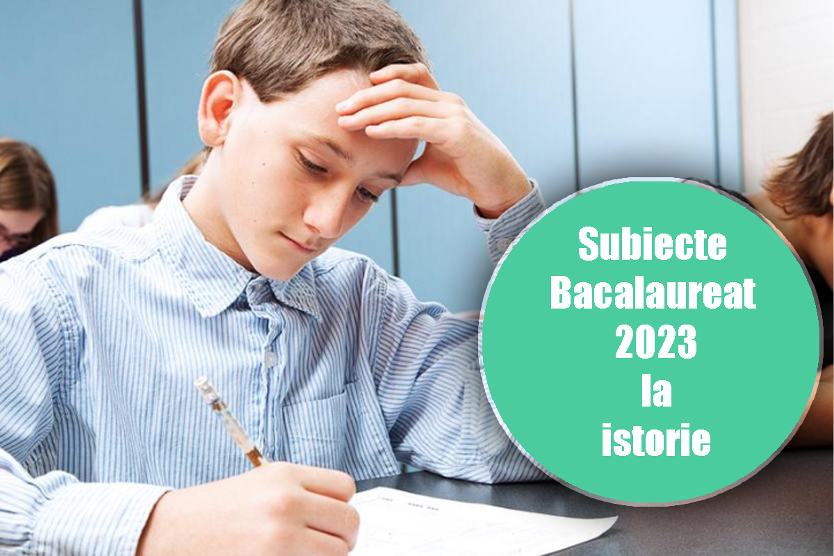 Subiecte Bacalaureat 2023 la istorie