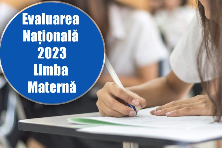 Subiecte Evaluarea Națională 2023 la limba maternă. Ce au avut de rezolvat elevii